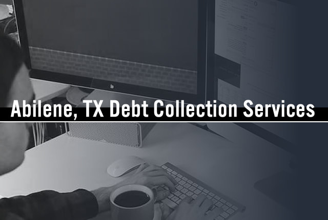 Abilene TX Debt Collection Agency
