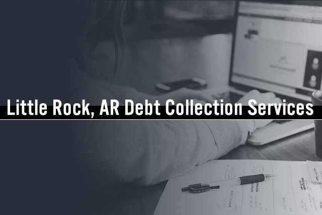 Debt Collection Agency Near Me Little Rock, Arkansas