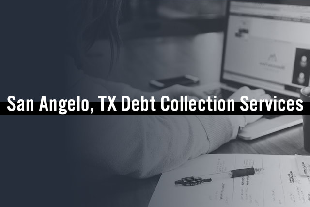 Debt Collection Services San Angelo, TX